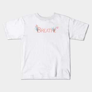 BREATHE Floral Word Kids T-Shirt